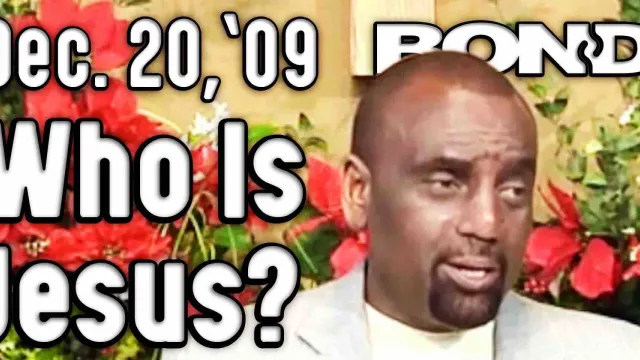 Sunday Service: Who Is Jesus? (12/20/09)