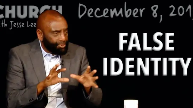 False Identity (Church, Dec 8, 2019)