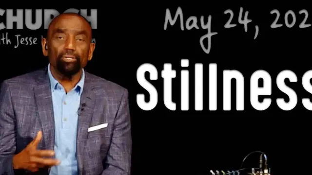 Stillness (Church 5/24/20)