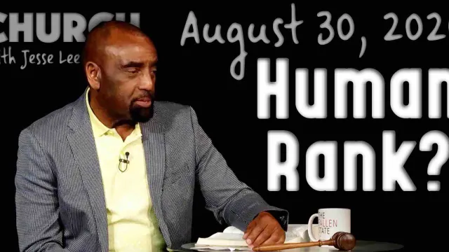 Church 8/30/20: Human Rank?