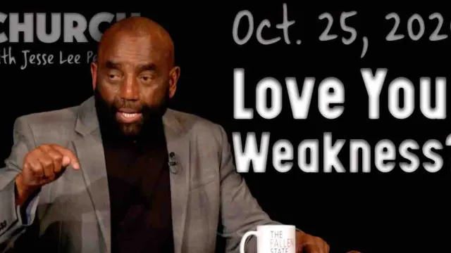 Church 10/25/20: Love Your Weakness?