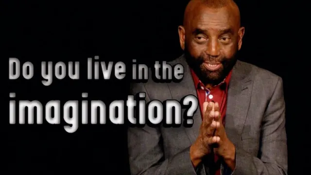 Church Jan 30, 2022: Do you live in imagination?
