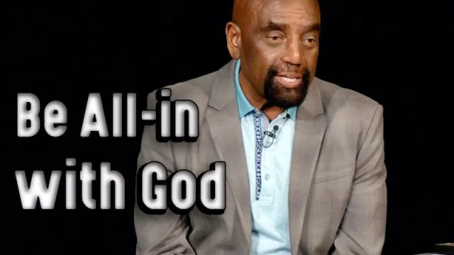 Church, Mar 13, 2022: Be all-in with God