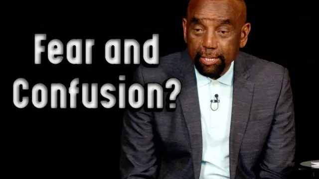 Fear and Confusion? Church, May 8, 2022