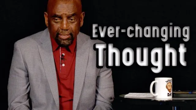 Are you the ever-changing thought? Church Jun 12, 2022