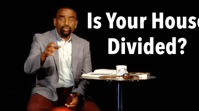 Jesse asks, Is your house divided?