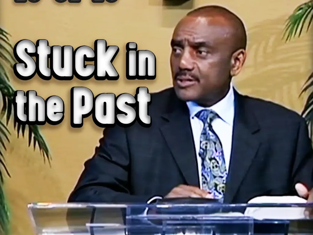 What Causes You to Get Stuck in the Past? | Archive 10/31/10