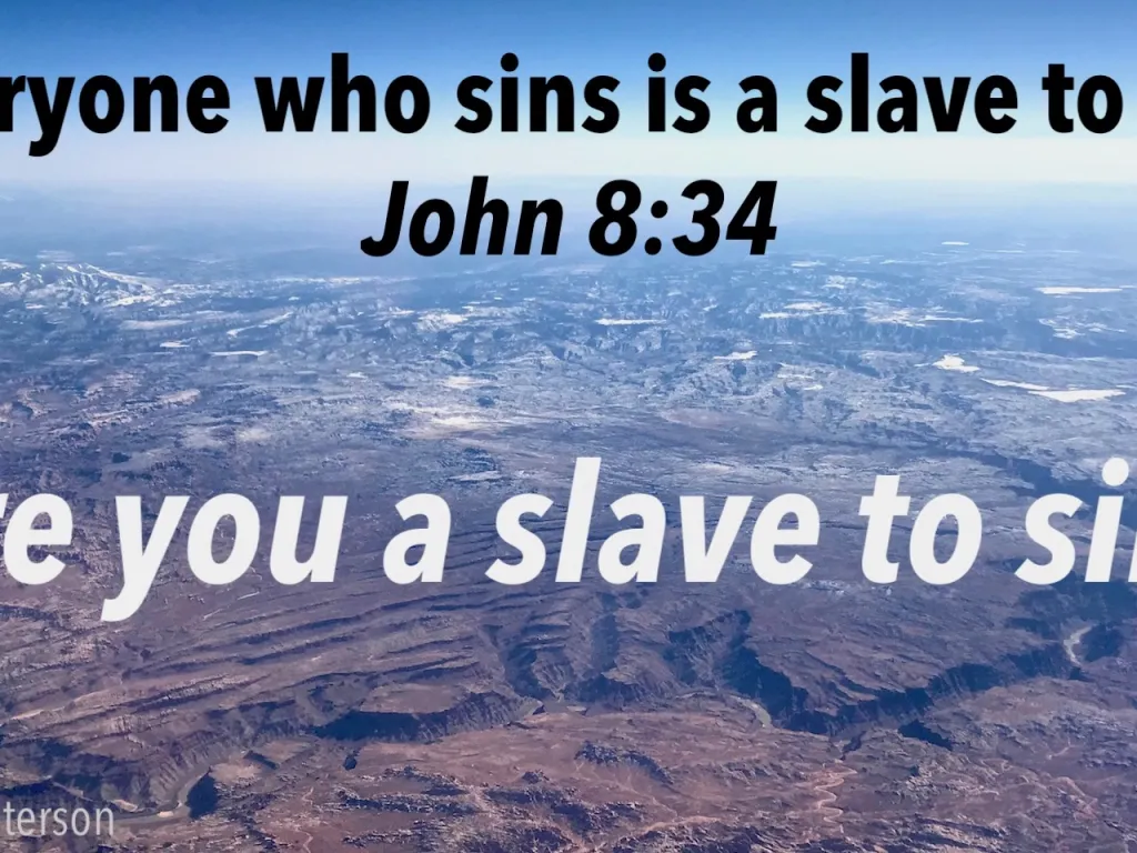 Biblical Question: Are You a Slave to Sin?