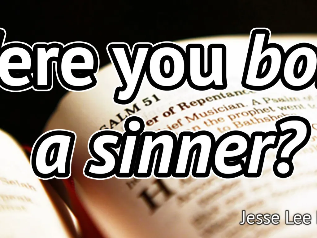 Biblical Question: Were you born in sin?