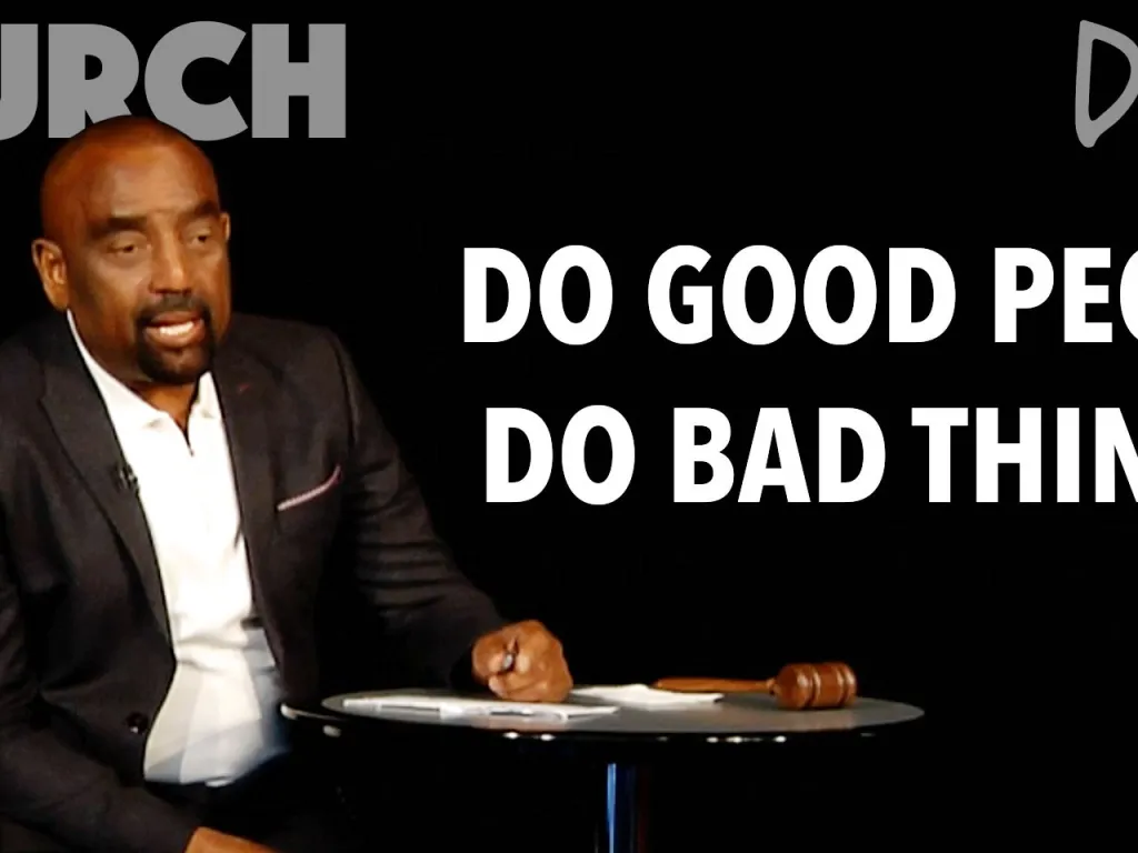 Do Good People Do Bad Things? (Church, Dec 2)