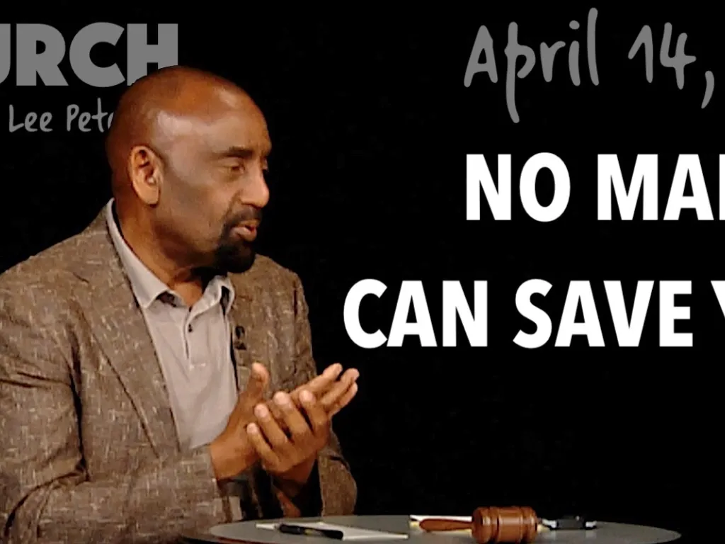 No Man Can Save You. (Church, Apr 14, 2019)