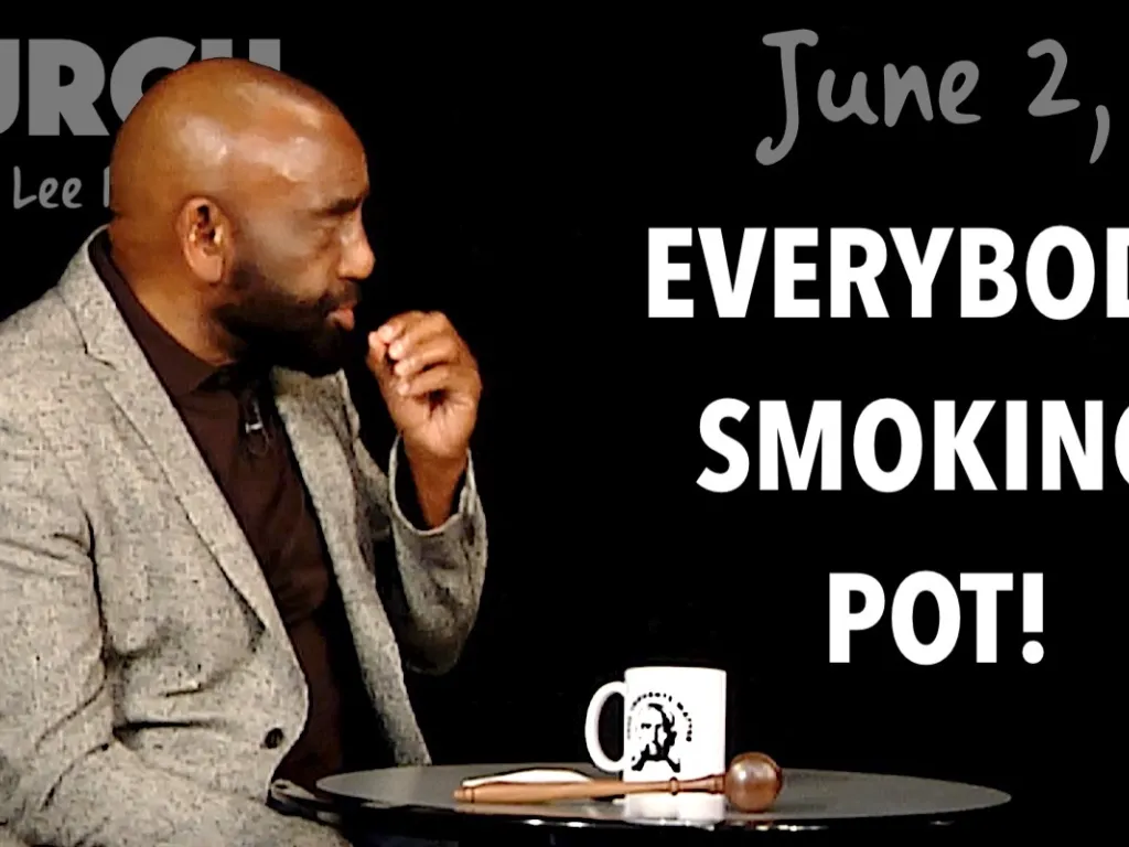 Everybody Smoking Pot! (Church, June 2, 2019)