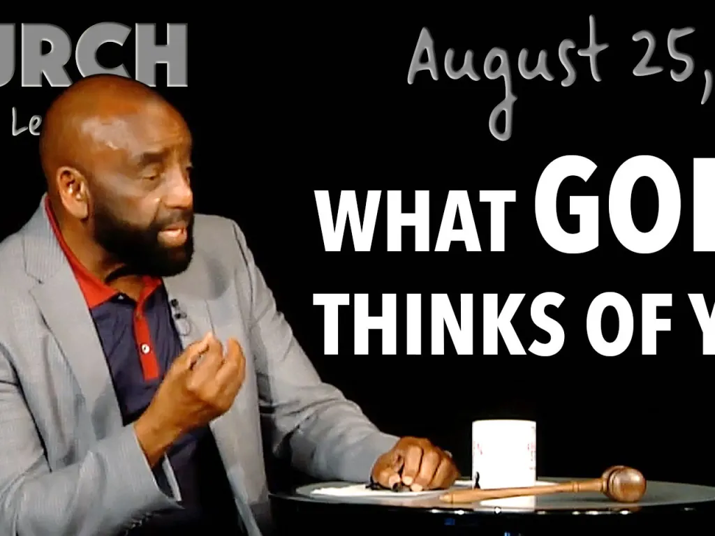 What GOD Thinks of You? (Church, Aug 25, 2019)