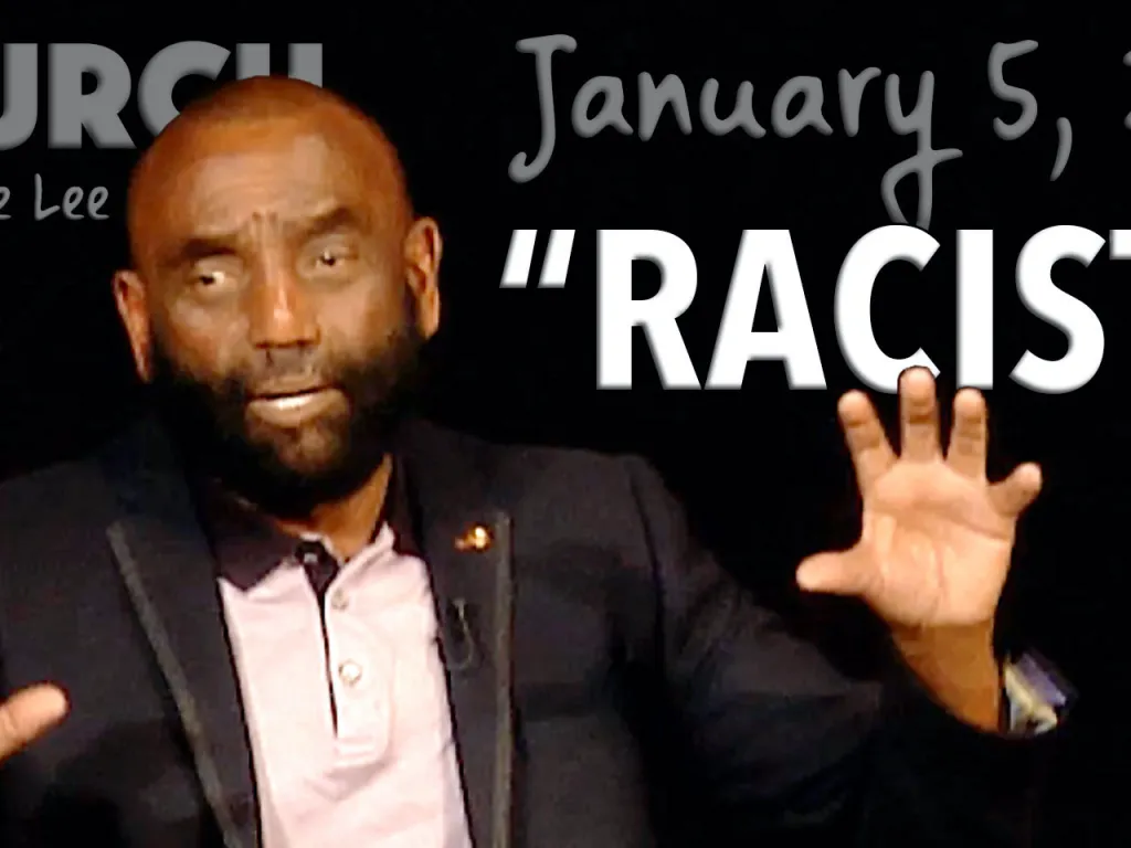 "Racist!" (Church, Jan 5, 2020)