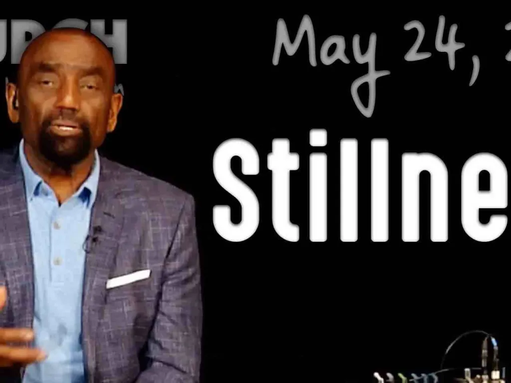 Stillness (Church 5/24/20)