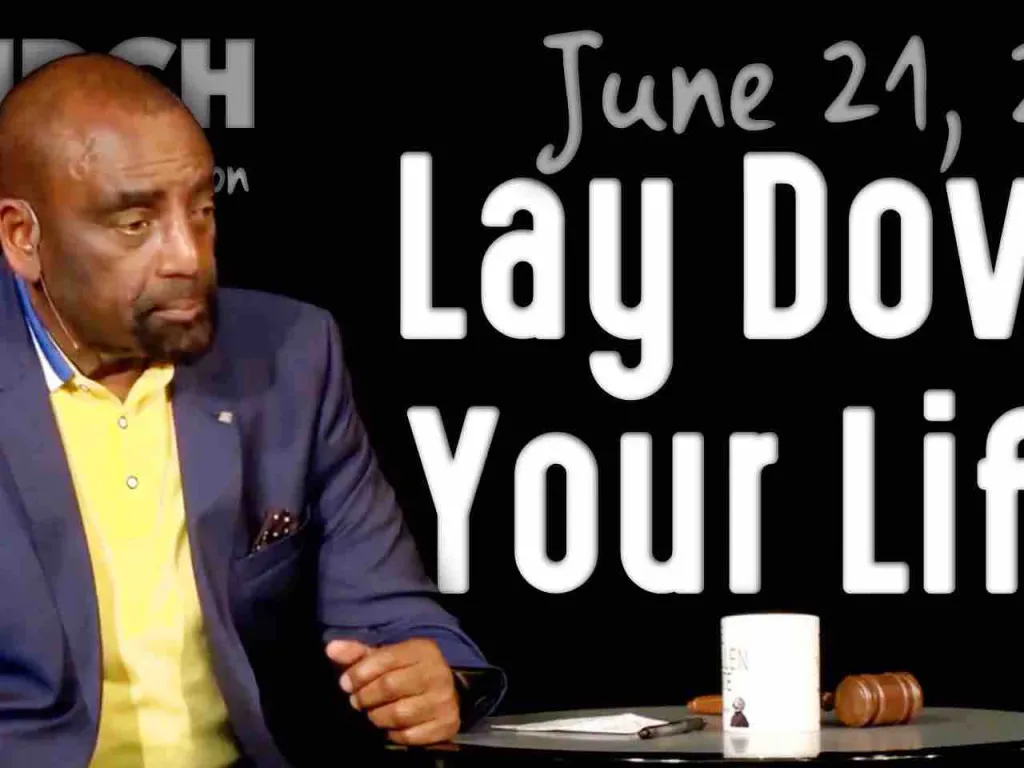 Lay Down Your Life? (Church 6/21/20)