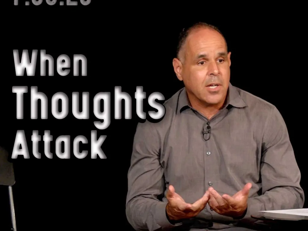 How Do You Deal with Thoughts? (When Thoughts Attack: Doug for JLP) | Church 7/30/23