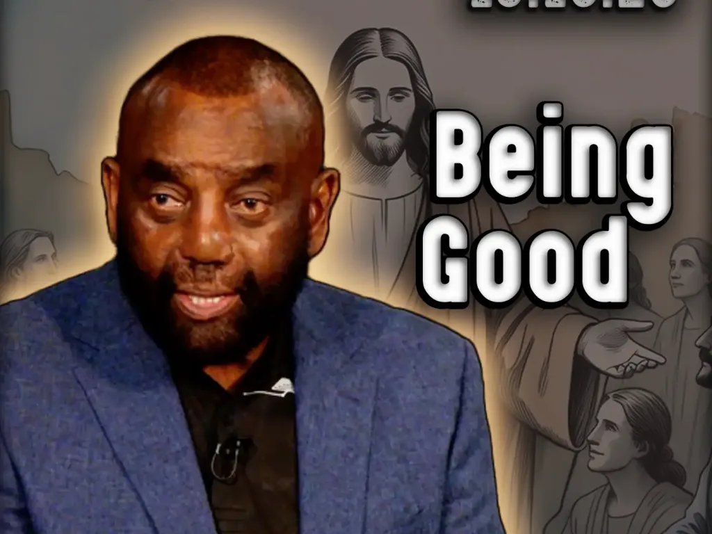 Which Do You Prefer: Being Good or Doing Good? | Church 10/19/25