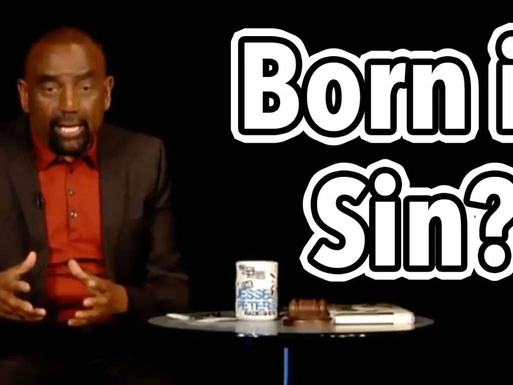 Biblical Question: Were you born in sin? Jesse asks in church.