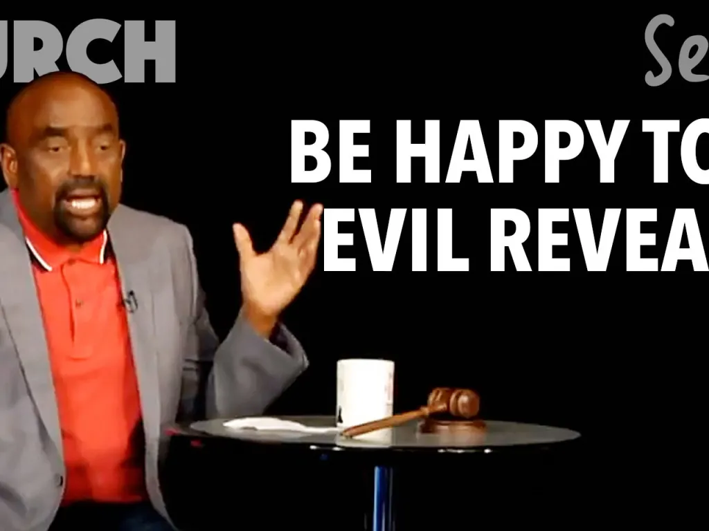 Be Happy to See Evil Revealed (Church Sep 23)