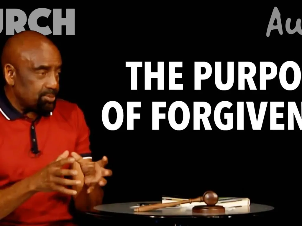The Purpose of Forgiveness (Church, Aug 26)