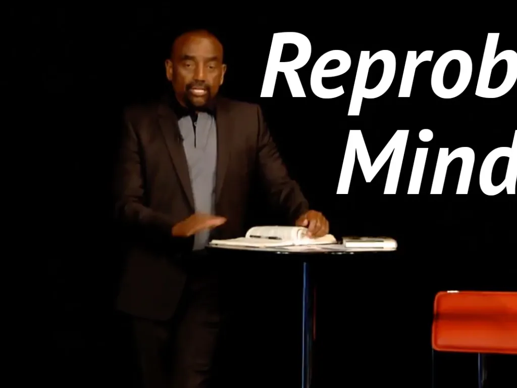 Jesse talks about what it means to have a reprobate mind