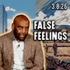 Refusing to Give Up False Feelings of Life | Church 3/8/26
